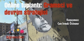 Can Irmak Özinanır'ın Antikapitalist Öğrenciler online toplantısında yaptığı sunum. Gramsci ve devrim stratejisi - Can Irmak Özinanır